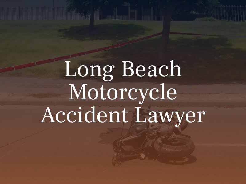 Long Beach Motorcycle Accident Lawyer